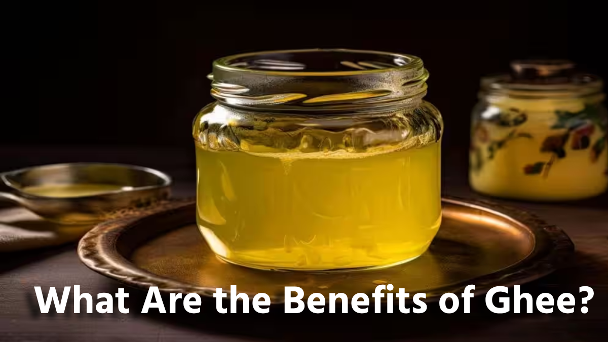 What Are the Benefits of Ghee?